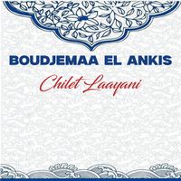 Boudjemaa El Ankis - Chilet Laayani
