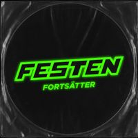 FESTEN - FESTEN FORTSÄTTER (Explicit)
