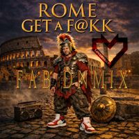 FAB DNMIX - Rome Get a F@Kk