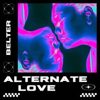 BELTER - Alternate Love