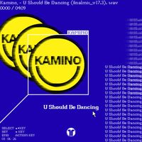 Kamino - U Should Be Dancing