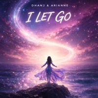 DHANJ & ARIANNE - I Let Go