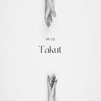 Mr. Oz - Takut