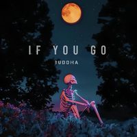 Buddha - If You Go