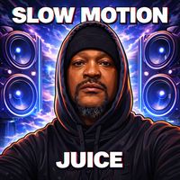 Juice - Slow Motion