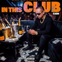 Cash - In This Club (Explicit)