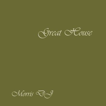 Morris Dj - Great House