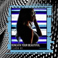 Flash Ki - Beneath Your Beautiful (Remastered 2023)