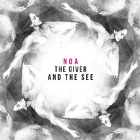 Noa - The Giver and the See