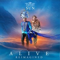 Empire Of The Sun - Alive (Reimagined)