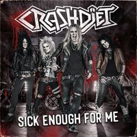 Crashdïet - Sick Enough for Me (Explicit)