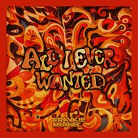 Frankie Muriel - All I Ever Wanted