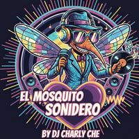 Dj Charly Che - EL MOSQUITO SONIDERO