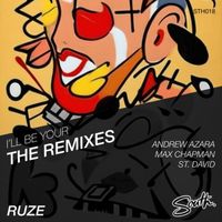 RUZE - I'll Be Your (The Remixes)