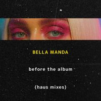 Bella Manda - before the album (haus mixes)