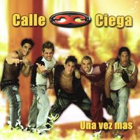 Calle Ciega - Una Vez Mas