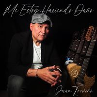 Juan Treviño - Me Estoy Haciendo Daño