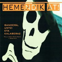 Hemendik at! - Bandera, Untzi eta Kalaberaz