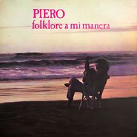 Piero - Folklore a Mi Manera