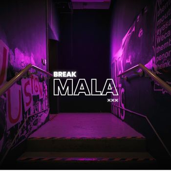 Break - MALA (Explicit)