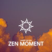 Under The Sun - Zen Moment