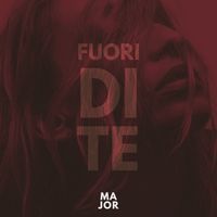 MAJOR - Fuori di Te