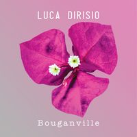 Luca Dirisio - Bouganville (Explicit)