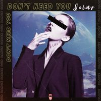 Solar - Don't Need You (Extended version)