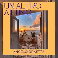 Angelo Draetta - Un Altro Attimo