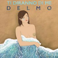 Delmo - Ti diranno di me