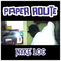 Nyke Loc - Paper Route (Explicit)