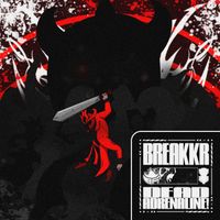 BreaKKr - DEAD ADRENALINE!