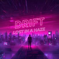 DRIFT - LOST IN A HAZE