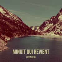 Hypnotik - Minuit qui revient