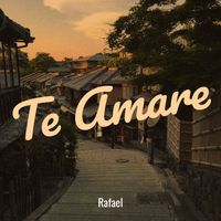 Rafael - Te Amare