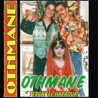 Othmane - Tebghi el haraoua