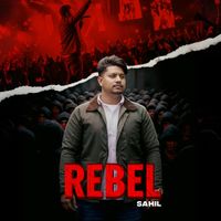 Sahil - Rebel