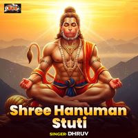 Dhruv - Shree Hanuman Stuti
