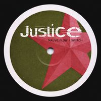 Justice - Mauve Flow / Switch