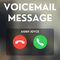 Aiden Joyce - Voicemail Message