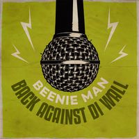 Beenie Man - Back Against The Wall (Soul Food Riddim)