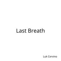 Luk Cervino - Last Breath