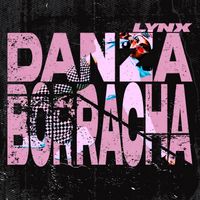 Lynx - Danza Borracha