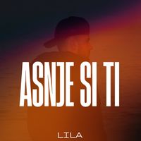 Lila - Asnje si ti