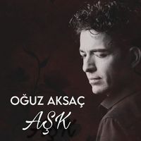 Oğuz Aksaç - Aşk