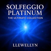 Llewellyn - Solfeggio Platinum - The Ultimate Collection