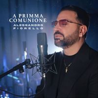 Alessandro Fiorello - A Primma Comunione