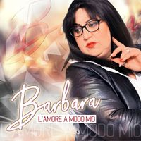 Barbara - L'amore a modo mio