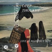 Deep Thoukus - Live at Blow Out 2020 (Live)