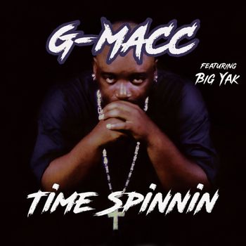 G-Macc - Time Spinnin (Explicit)